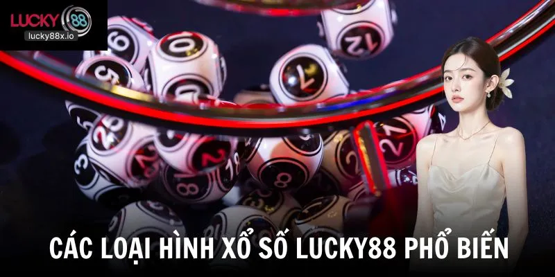 Những loại hình xổ số đáng để tham gia tại nền tảng