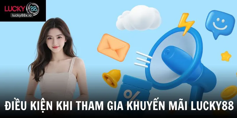 Những điều kiện bắt buộc của khuyến mãi Lucky88