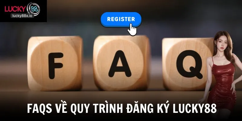 Danh sách câu hỏi thường gặp về quy trình tạo tài khoản cá cược