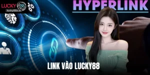 Link Vào Lucky88 - Cập Nhật Mới Và Các Url Dự Phòng 2026