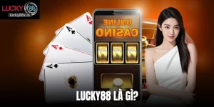 Lucky88 Là Gì? Nhà Cái Cá Cược Trực Tuyến Hàng Đầu Châu Âu