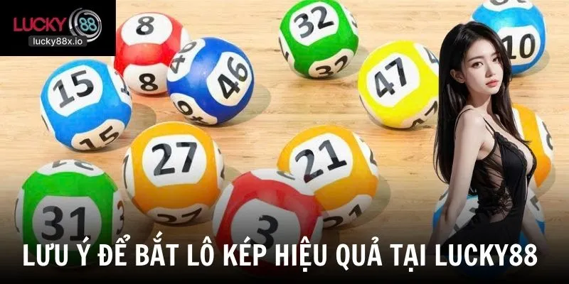 Lưu ý quan trọng khi theo dõi lô kép tại LUCKY88