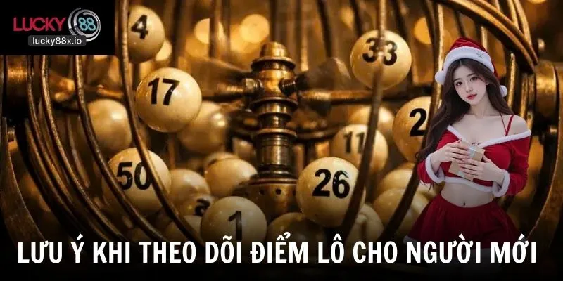 Những lưu ý quan trọng khi theo dõi điểm lô