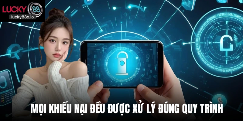 Mọi khiếu nại đều được xử lý đúng quy trình