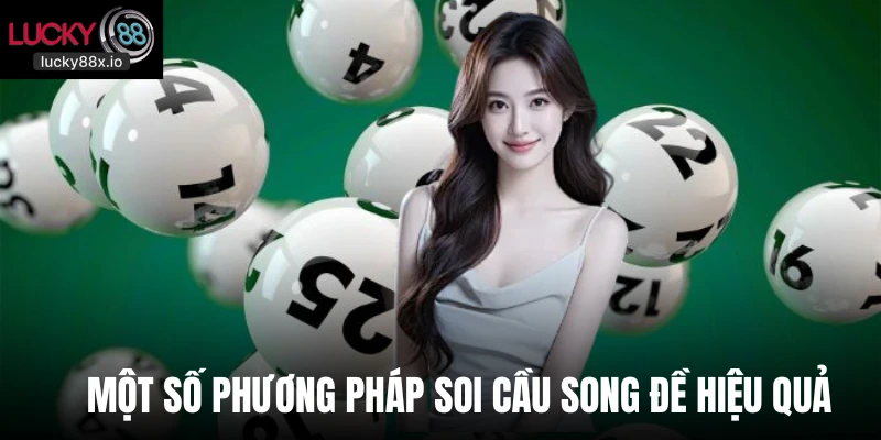 Một số phương pháp soi cầu song đề hiệu quả