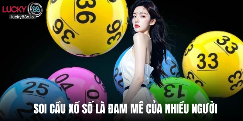 Soi cầu xổ số là đam mê của nhiều người 