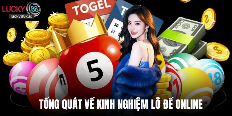 Tổng quát về kinh nghiệm lô đề online