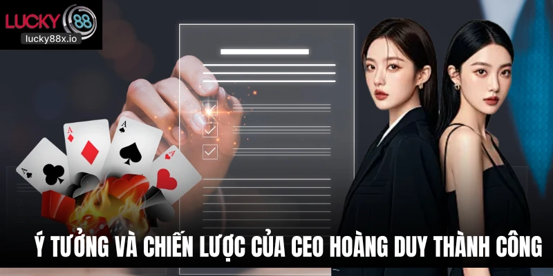 Ý tưởng và chiến lược của Ceo Hoàng Duy thành công