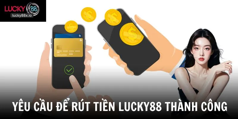 Các yêu cầu hội viên cần đáp ứng để thực hiện lệnh rút tiền